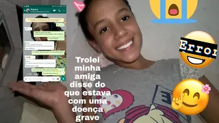 Trollei minha amiga dissendo que estava com uma doença grave. 😅🤣