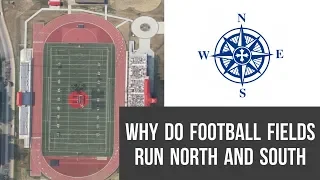 Why Do Football Fields Run North And South?