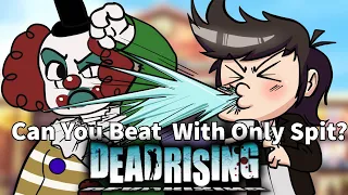 Can You Beat Dead Rising With Only Spitting?