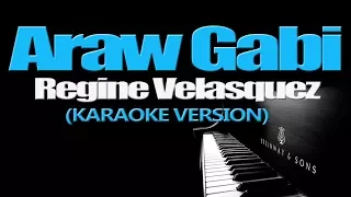 ARAW GABI - Regine Velasquez (KARAOKE VERSION)