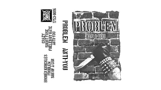 PROBLEM - "ANTI YOU" (Full EP)