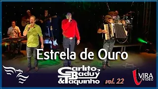 Estrela de Ouro - CARLITO, BADUY E TAQUINHO - Vol. 22 - Ao Vivo