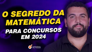 O segredo da matemática para concursos em 2024