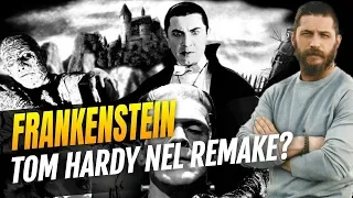 Frankenstein e il rilancio del Dark Universe - Tom Hardy nel remake?