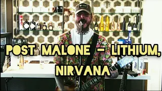 Post Malone x Nirvana - Lithium Live