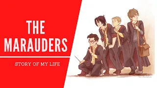 The Marauders | story of my life