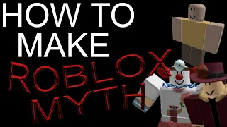 HOW TO MAKE ROBLOX MYTH (2024)