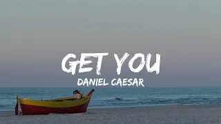 Daniel Caesar - Get You ft. Kali Uchis (Lyrics)