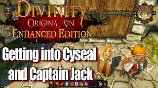 Divinity Original Sin Enhanced Edition Walkthrough Getting into Cyseal and Captain Jack