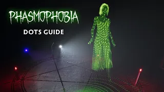 All DOTS Tiers - Guide and Tips in Phasmophobia