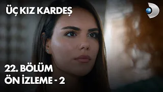 Üç Kız Kardeş 22. Bölüm Ön İzleme - 2