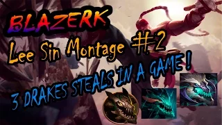 Lee Sin Montage #2 | 3 Drake steals in a game! | Blazerk