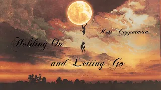 Ross Copperman/Holding On And Letting Go/Lyrics