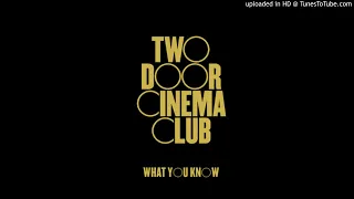 Two Door Cinema Club - What You Know (Instrumental Original)