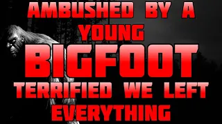 AMBUSHED BY A YOUNG BIGFOOT! TERRIFIED, WE LEFT EVERYTHING IN THE MIDDLE OF THE NIGHT!