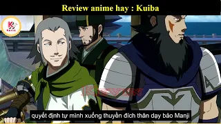 Tóm tắt anime hay : kuiba