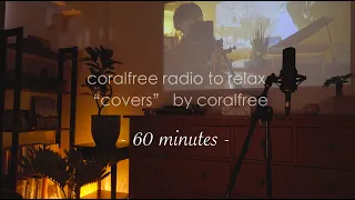 coralfree radio to relax“covers” by coralfree