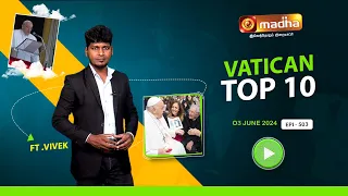 Vatican Top 10 | 02 JUNE 2024 |  Epi - 503