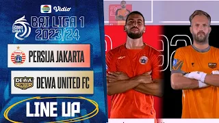 Persija Jakarta Vs Dewa United FC | Line Up & Kick Off BRI Liga 1 2023/24
