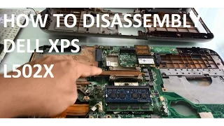 How to Complete Disassembly and Reassembly Guide  Dell XPS L501X  L502X