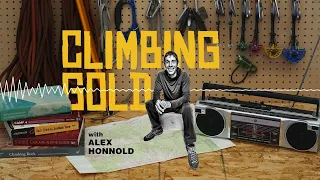 This Place Will Change Climbing || Climbing Gold w/Alex Honnold