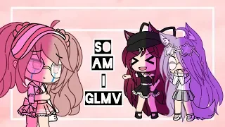 So Am I || GLMV