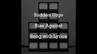 [HD] [Lyrics] Rise Against - Sudden Urge