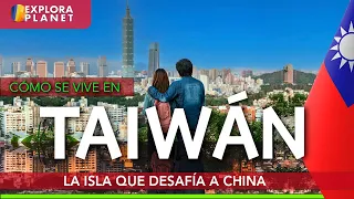 TAIWAN | Cómo se Vive en Taiwán | La Isla que desafía al Gigante