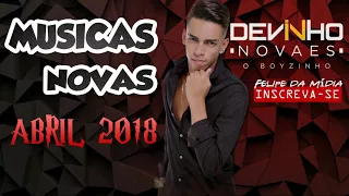 DEVINHO NOVAES - MUSICAS NOVAS (ABRIL 2018)