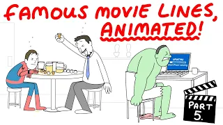 Famous Movie Lines, Animated! (Part 5)