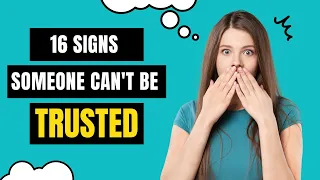 16 Signs Someone Can’t Be Trusted