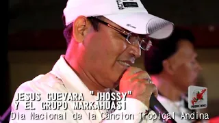 ✅🎶JESUS GUEVARA  JHOSSY   Y EL GRUPO MARKAHUASI ✅🎶 Dia de la Cancion Tropical Andina 4
