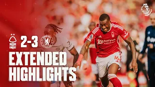 Nottingham Forest 2-3 Chelsea | Extended Premier League Highlights