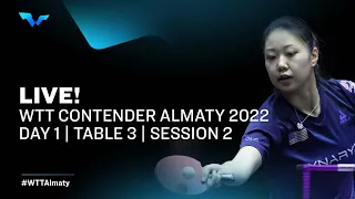 WTT Contender  Almaty 2022 | Day 1 | Table 3 | Session 2