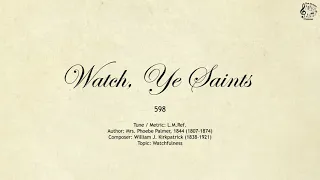 598 Watch, Ye Saints || SDA Hymnal || The Hymns Channel