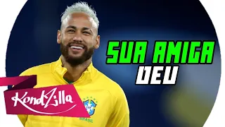 Neymar Jr - POR QUE SUA AMIGA DEU (MC Levin)