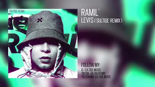 Ramil’ - Levi’s ( sultiqe remix )