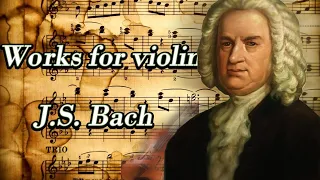Works by J.S. Bach for violin