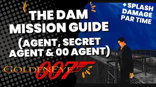 The Dam Mission Guide (Agent, Secret Agent & 00 Agent) - GoldenEye 007 (Xbox Series X)