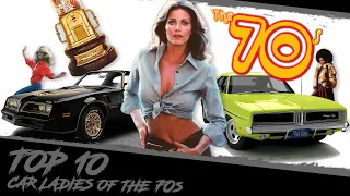 Top 10 Hottest Car Ladies Of The 70s
