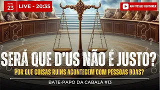 POR QUE COISAS RUINS ACONTECEM COM PESSOAS BOAS? Veja a resposta da Cabala!  Bate-papo de Cabala #13