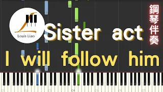 Sister act I will follow him 電影 修女也瘋狂 插曲 鋼琴教學 Synthesia 琴譜 小提琴 鋼琴伴奏