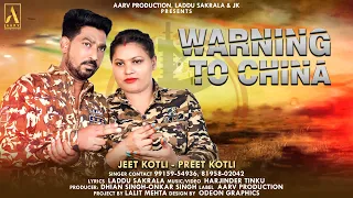 WARNING TO CHINA || JEET KOTLI - PREET KOTLI || TRIBUTE TO INDIAN ARMY || AARV PRODUCTION 2020