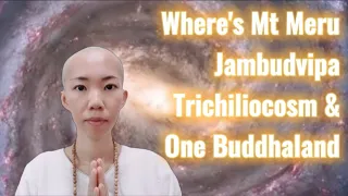Buddhist Cosmology: Where is Mt Meru?