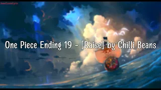 One Piece ED 19 - [Raise] by Chilli Beans - Romaji Lyrics