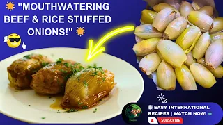 The Ultimate Guide To Perfect Beef And Rice Stuffed Onions Recipe | Easy International Recipes