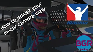 How to adjust your in-car camera in iRacing