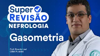 Gasometria | Super Revisão de Nefrologia