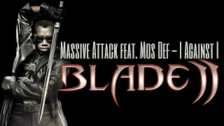 Blade 2 - Massive Attack feat. Mos Def - I Against I