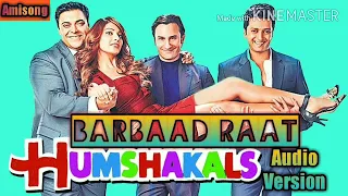 Barbaad Raat  - Full Audio Song Mp3 | Humshakals | Bipasaa Basu | Saif Ali Khan | 👌👌
